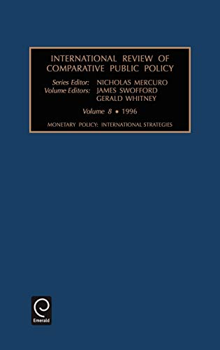 International Review of Comparative Public Policy: Monetary Policy: 8 (International Review of Comparative Public Policy)