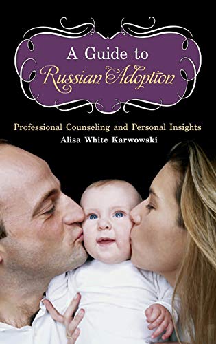 A Guide to Russian Adoption: Professional Counseling and Personal Insights