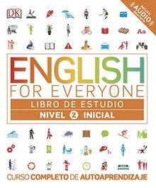 English for Everyone - Libro de estudio (nivel 2 Inicial): Curso completo de autoaprendizaje (Aprender inglés)