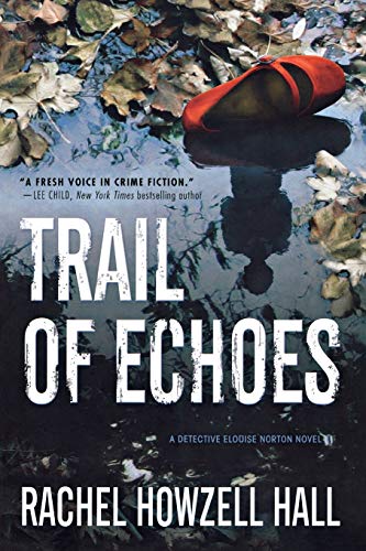 Trail of Echoes: A Detective Elouise Norton Novel (Detective Elouise Norton, 3, Band 3)