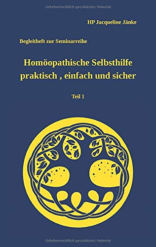 Homöopathische Selbsthilfe - praktisch, einfach und sicher Teil 1 Atemwegsinfekte: Begleitheft zur Seminarreihe