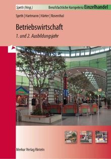 Einzelhandel - Betriebswirtschaft - 1. und 2. Ausbildungsjahr: Berufsfachliche Kompetenz Einzelhandel - Ausgabe Baden-Württemberg