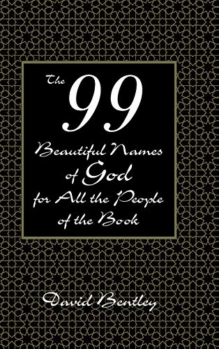 The 99 Beautiful Names of God for All the People of the Book