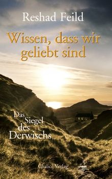 Wissen, dass wir geliebt sind: Das Siegel des Derwischs