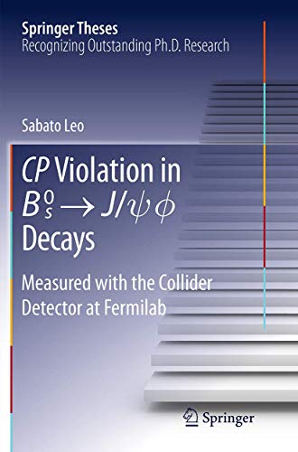CP Violation in {B_s}^0 -> J/psi.phi Decays: Measured with the Collider Detector at Fermilab (Springer Theses)