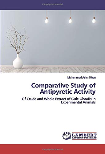 Comparative Study of Antipyretic Activity: Of Crude and Whole Extract of Gule Ghaafis in Experimental Animals