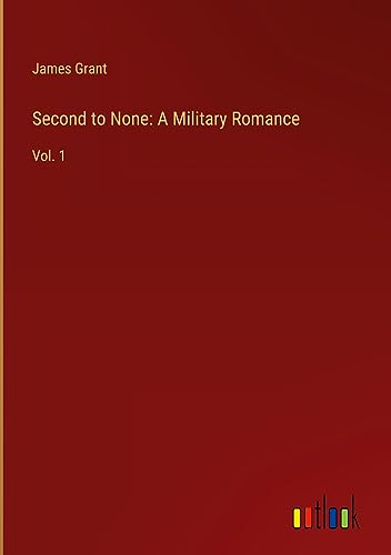 Second to None: A Military Romance: Vol. 1