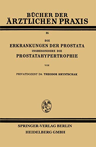 Die Erkrankungen der Prostata Insbesondere die Prostatahypertrophie (Bücher der ärztlichen Praxis)