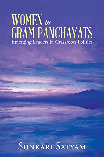 Women in Gram Panchayats: Emerging Leaders in Grassroots Politics