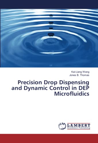 Precision Drop Dispensing and Dynamic Control in DEP Microfluidics