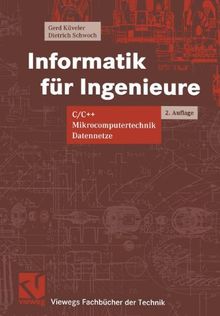 Informatik für Ingenieure. C/ C++, Mikrocomputertechnik, Datennetze von Gerd Küveler | Buch | Zustand gut