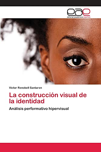 La construcción visual de la identidad: Análisis performativo hipervisual