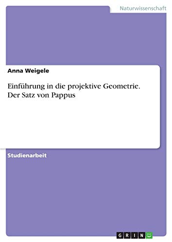 Einführung in die projektive Geometrie. Der Satz von Pappus
