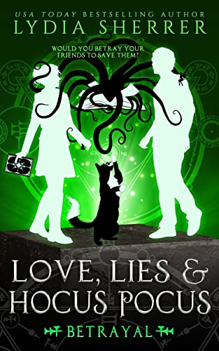 Love, Lies, and Hocus Pocus Betrayal: The Lily Singer Adventures Book 5 (Volume 5) (A Lily Singer Cozy Fantasy Adventure, Band 5)