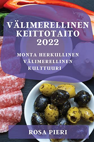 VÄLIMERELLINEN KEITTOTAITO 2022: MONTA HERKULLINEN VÄLIMERELLINEN KULTTUURI