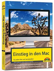 Einstieg in den Mac - aktuell zu macOS Mojave: für alle MAC - Modelle geeignet