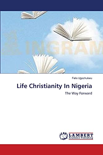 Life Christianity In Nigeria: The Way Forward