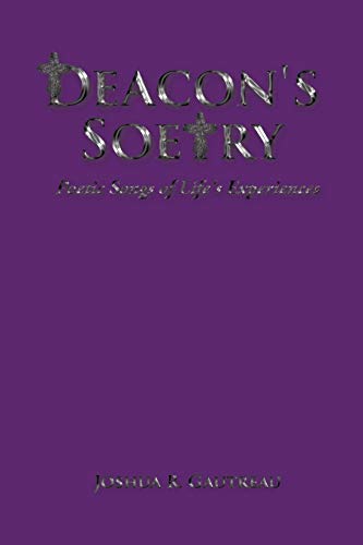 Deacon's Soetry: Poetic Songs of Life's Experiences