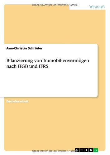 Bilanzierung von Immobilienvermögen nach HGB und IFRS