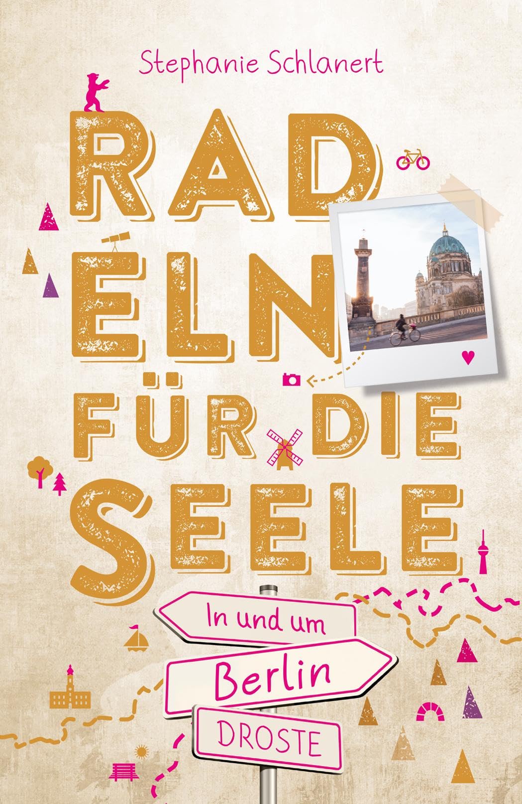 Schlanert, Stephanie: In und um Berlin. Radeln für die Seele