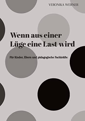 Wenn aus einer Lüge eine Last wird: DE