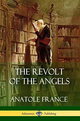 Anatole France The Revolt Of The Angels