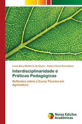Interdisciplinaridade e Práticas Pedagógicas: Reflexões sobre o Curso Técnico em Agricultura