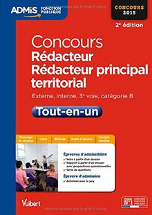 Concours rédacteur, rédacteur principal territorial : externe, interne et 3e voie, catégorie B, concours 2015 : tout-en-un