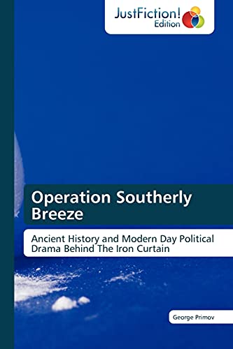 Operation Southerly Breeze: Ancient History and Modern Day Political Drama Behind The Iron Curtain
