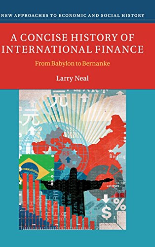 A Concise History of International Finance: From Babylon to Bernanke (New Approaches to Economic and Social History)