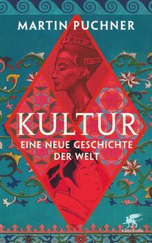 Kultur: Eine neue Geschichte der Welt