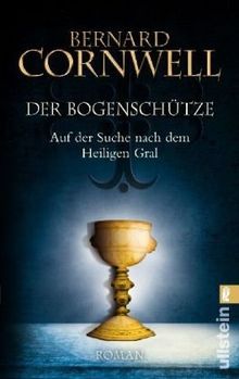 Der Bogenschütze: Auf der Suche nach dem Heiligen Gral von Cornwell, Bernard | Buch | Zustand sehr gut