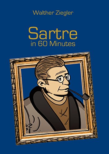 Sartre in 60 Minutes: Great Thinkers in 60 Minutes