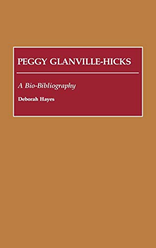 Peggy Glanville-Hicks: A Bio-Bibliography (Bio-bibliographies in Music)