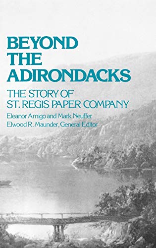 Beyond the Adirondacks: The Story of St. Regis Paper Company (Contributions in Economics and Economic History)