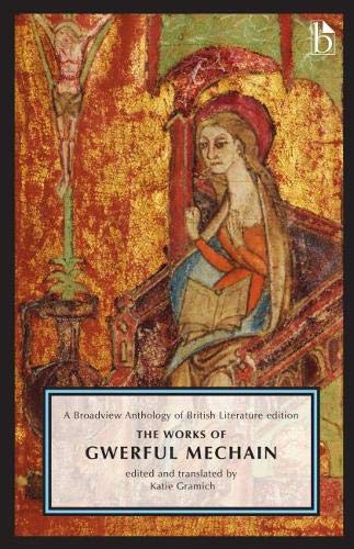 Gramich, K: Works of Gwerful Mechain: A Broadview Anthology of British Literature Edition (Broadview Anthology of British Literature Editions)