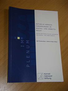 Aktuelle Herausforderungen im Sozial- und Arbeitsrecht: Dritte rechtspolitische Gespräche zum Sozial- und Arbeitsrecht (Im Plenum)