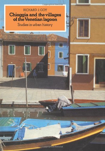 Chioggia and the Villages of the Venetian Lagoon: Studies in Urban History