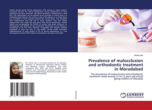 Prevalence of malocclusion and orthodontic treatment in Moradabad: The prevalence of malocclusion and orthodontic treatment needs among 12 to 15 years old school going children of Moradab