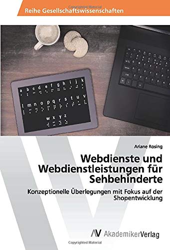 Webdienste und Webdienstleistungen für Sehbehinderte: Konzeptionelle Überlegungen mit Fokus auf der Shopentwicklung