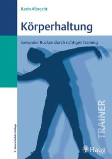 Körperhaltung: Gesunder Rücken durch richtiges Training