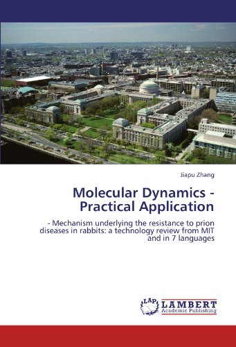 Molecular Dynamics - Practical Application: - Mechanism underlying the resistance to prion diseases in rabbits: a technology review from MIT and in 7 languages