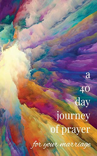 A 40-Day Journey of Prayer for Your Marriage (Liturgy)