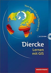 Diercke Weltatlas aktuelle Ausgabe / Lehrermaterialien: Diercke Weltatlas - aktuelle Ausgabe: Lernen mit GIS: Vom Web-GIS zum Desktop-GIS