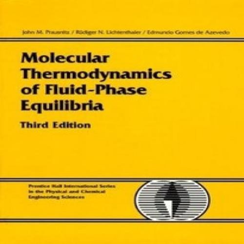 Prausnitz, J: Molecular Thermodynamics of Fluid-Phase Equili (PRENTICE-HALL INTERNATIONAL SERIES IN THE PHYSICAL AND CHEMICAL ENGINEERING SCIENCES)