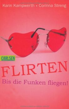 Heiße Tipps & coole Tricks: Flirten: Bis die Funken fliegen