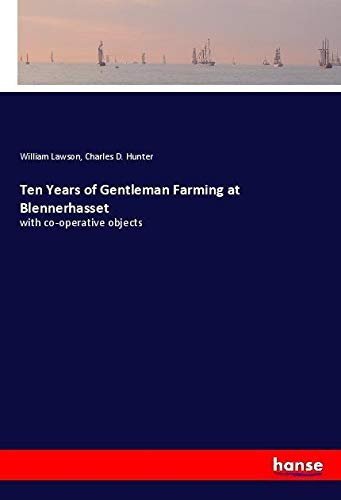 Ten Years of Gentleman Farming at Blennerhasset: with co-operative objects