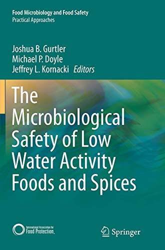The Microbiological Safety of Low Water Activity Foods and Spices (Food Microbiology and Food Safety)