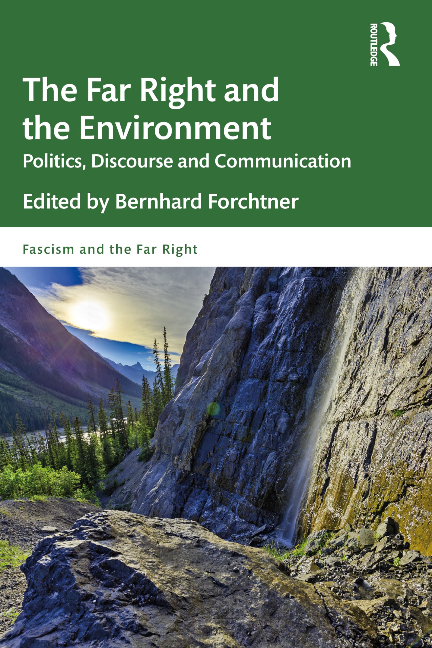 The Far Right and the Environment: Politics, Discourse and Communication (Routledge Studies in Fascism and the Far Right)