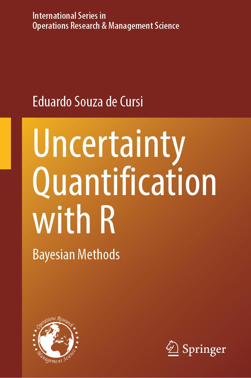 Uncertainty Quantification with R: Bayesian Methods (International Series in Operations Research & Management Science, 352, Band 352)